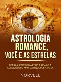 ASTROLOGIA ROMANCE, VOCÊ E AS ESTRELAS (Traduzido) (eBook, ePUB)