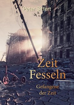 Zeit Fesseln (eBook, ePUB) - Siffert, Peter