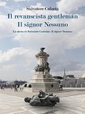 Il Revanscista Gentleman / Il Signor Nessuno (eBook, ePUB)