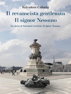 Il Revanscista Gentleman / Il Signor Nessuno (eBook, ePUB) - caforio, salvatore