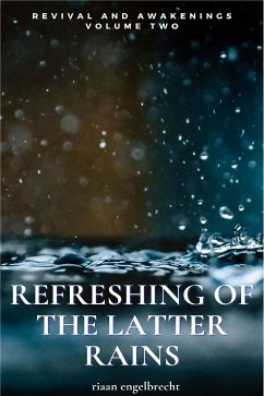 Refreshing of the Latter Rains (eBook, ePUB) - Engelbrecht, Riaan