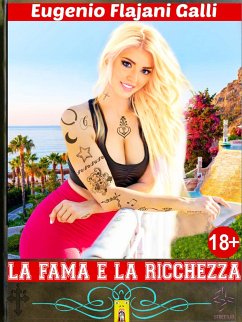 La Fama e la Ricchezza (eBook, ePUB) - Eugenio Flajani Galli, Dott.