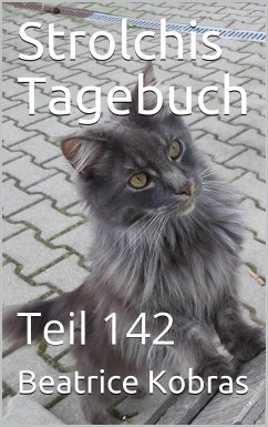 Strolchis Tagebuch - Teil 142 (eBook, ePUB) - Kobras, Beatrice