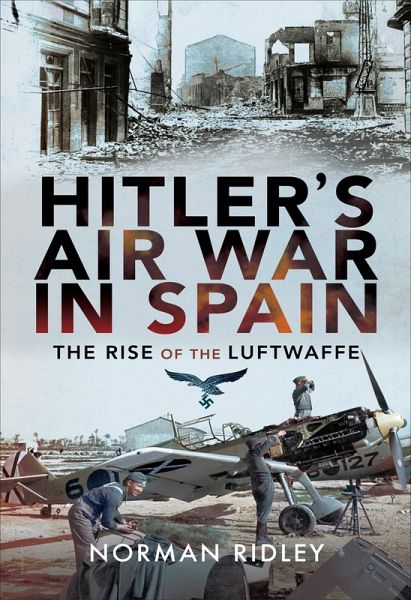 Hitler's Air War in Spain (eBook, ePUB) Hitler's Air War in Spain (eBook, ePUB)