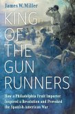King of the Gunrunners (eBook, ePUB)