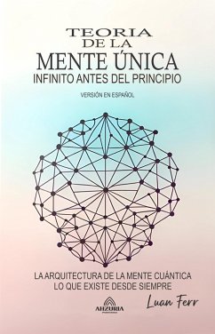 Teoría De La Mente Única - El Infinito Antes Del Principio (eBook, ePUB) - Ferr, Luan