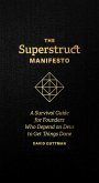 The Superstruct Manifesto: A Survival Guide for Founders Who Depend on Devs to Get Things Done (eBook, ePUB)