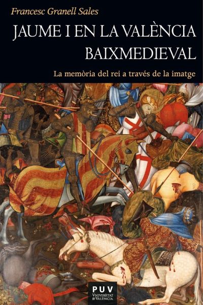 Jaume I en la València baixmedieval (eBook, ePUB)