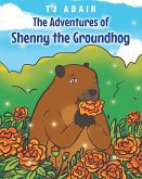 The Adventures of Shenny the Groundhog (eBook, ePUB)