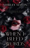 When I Bleed Words (eBook, ePUB)