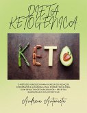 Dieta Ketogenica: O Método Vencedor para Vencer os Pedaços Excessivos e Alcançar a sua Forma Física Ideal com Resultados Duradouros + Receitas Saborosas e Dicas Práticas (eBook, ePUB)
