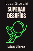 Superar Desafíos - Una Guía Para Superar La Adversidad (Colección Vida Equilibrada, #25) (eBook, ePUB)