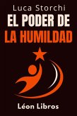 El Poder De La Humildad - Descubre La Virtud Que Transformará Tu Vida (Colección Vida Equilibrada, #30) (eBook, ePUB) El Poder De La Humildad - Descubre La Virtud Que Transformará Tu Vida (Colección Vida Equilibrada, #30) (eBook, ePUB)