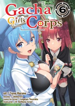 Gacha Girls Corps 6 (Gacha Girls Corps (manga), #6) (eBook, ePUB) - Haruno, Syuu
