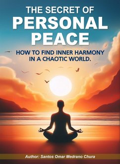 Cover The Secret of Personal Peace. How to Find Inner Harmony in a Chaotic World. (eBook, ePUB)