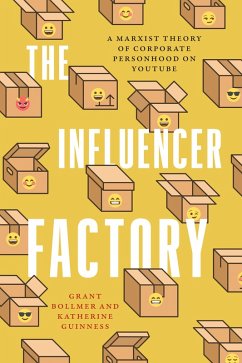 The Influencer Factory (eBook, ePUB) - Bollmer, Grant; Guinness, Katherine