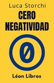 Cero Negatividad - Descubre El Poder De La Transformación Interior (Colección Vida Equilibrada, #26) (eBook, ePUB) Cero Negatividad - Descubre El Poder De La Transformación Interior (Colección Vida Equilibrada, #26) (eBook, ePUB)