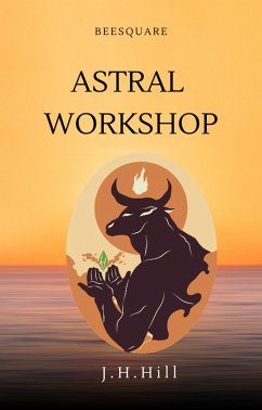 Astral Workshop (eBook, ePUB) - J. H. Hill