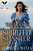 The Duke's Spirited Spinster (eBook, ePUB)