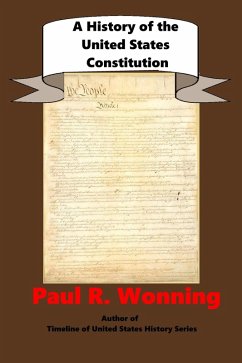 Cover A History of the United States Constitution (United States History Series, #1) (eBook, ePUB)