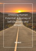 Unveiling Human Potential: A Journey of Self-Discovery and Growth (eBook, ePUB)