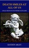 Death Smiles at All of Us: Child Death in Victorian Scotland (eBook, ePUB)