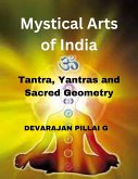 Mystical Arts of India: Tantra, Yantras, and Sacred Geometry (eBook, ePUB)