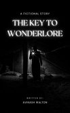 The Key to Wonderlore (eBook, ePUB) The Key to Wonderlore (eBook, ePUB)