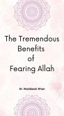 The Tremendous Benefits of Fearing Allah (eBook, ePUB)
