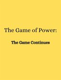 The Game of Power: The Game Continues (eBook, ePUB)