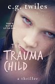 The Trauma Child: A thriller (eBook, ePUB) The Trauma Child: A thriller (eBook, ePUB)