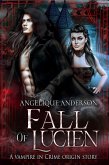 Fall of Lucien (Vampire in Crime, #0) (eBook, ePUB)