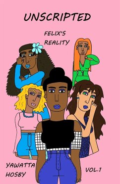 Cover Unscripted Vol. 1: Felix's Reality (eBook, ePUB)