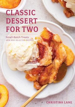 Classic Dessert for Two: Small-Batch Treats, New and Selected Recipes (eBook, ePUB) - Lane, Christina