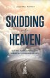 Skidding Into Heaven: Defying Death,... - Bild 1
