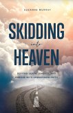 Skidding Into Heaven: Defying Death, Divorce, and Disease with Unwavering Faith (eBook, ePUB)