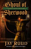 Ghoul of Sherwood (A Robin Hood Mystery, #2) (eBook, ePUB)