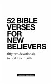 52 Bible Verses for New Believers: Fifty Two Devotionals to Build Your Faith (52 Bible Verse Devotionals, #1) (eBook, ePUB)