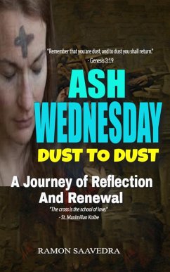 Ash Wednesday: Dust to Dust - A Journey of Reflection and Renewal (eBook, ePUB) - Saavedra, Ramon