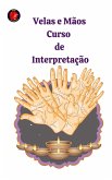 Velas e Mãos Curso de Interpretação (eBook, ePUB)