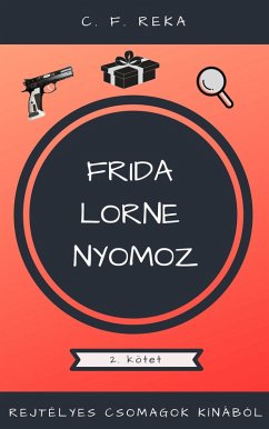 Cover Rejtélyes csomagok Kínából (Frida Lorne nyomoz, #2) (eBook, ePUB)