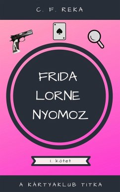 A kártyaklub titka (Frida Lorne nyomoz, #1) (eBook, ePUB) - Reka, C. F.