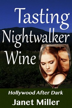 Tasting Nightwalker Wine (Hollywood After Dark, #3) (eBook, ePUB) - Miller, Janet