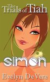 The Trials of Tiah...Simon (eBook, ePUB) The Trials of Tiah...Simon (eBook, ePUB)