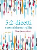 5:2-dieetti suomalaiseen tyyliin: Idea- ja reseptikirja (eBook, ePUB)