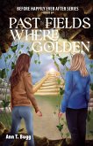 Past the Fields. Where all is Golden (Before Happily Ever After, #6) (eBook, ePUB)
