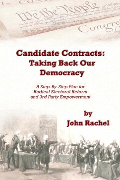 Candidate Contracts: Taking Back Our Democracy (eBook, ePUB) - Rachel, John