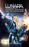 Lunara: Naomi Ravenswood and the Earth War (The Lunara Series, #7) (eBook, ePUB) Lunara: Naomi Ravenswood and the Earth War (The Lunara Series, #7) (eBook, ePUB)
