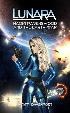 Lunara: Naomi Ravenswood and the Earth War (The Lunara Series, #7) (eBook, ePUB) - Davenport, Wyatt