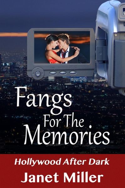 Fangs For The Memories (Hollywood After Dark, #2) (eBook, ePUB)